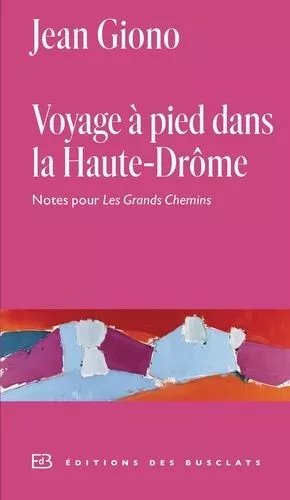 Voyage À Pied Dans La Haute-Drôme - Notes Pour Les Grands Chemins