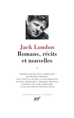 Romans, Récits Et Nouvelles - Volume 1 : L'appel Du Monde Sauvage - Le Peuple De L'abîme - Le Loup Des Mers - Croc-Blanc - Nouvelles (1899-1908)