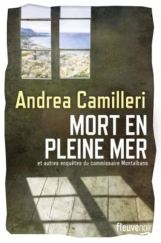 Mort En Pleine Mer - Et Autres Enquêtes Du Commissaire Montalbano