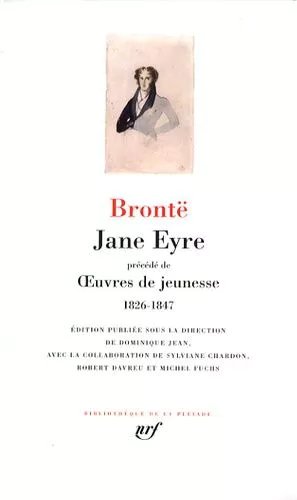 Jane Eyre - Précédé De Oeuvres De Jeunesse 1826-1847