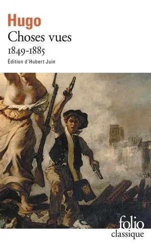 Choses Vues - Tome 2 - Souvenirs, Journaux, Cahiers (1849-1885)