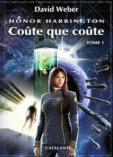 Honor Harrington - Tome 1 - Coûte Que Coûte