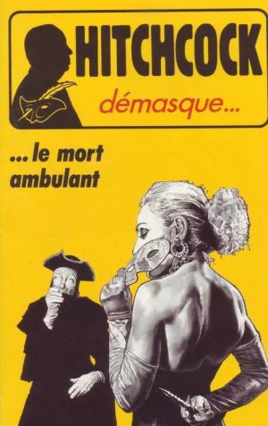 Alfred Hitchcock Démasque - Le Mort Ambulant - Et Autres Récits De Suspense Ou D'humour