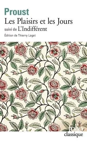 Les Plaisirs Et Les Jours - Suivi De L'indifférent - Et Autres Textes