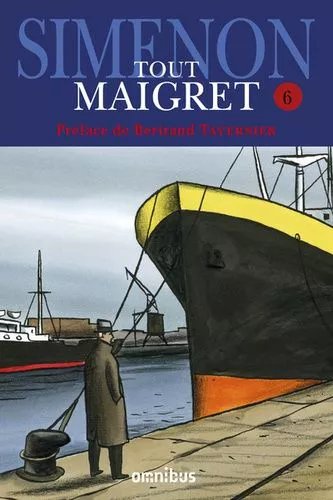 Tout Maigret - Tome 6 - Maigret A Peur - Maigret Se Trompe - Maigret À L'école - Maigret Et La Jeune Morte - Maigret Chez Le Ministre - Maigret Et Le Corps Sans Tête - Maigret Tend Un Piège...