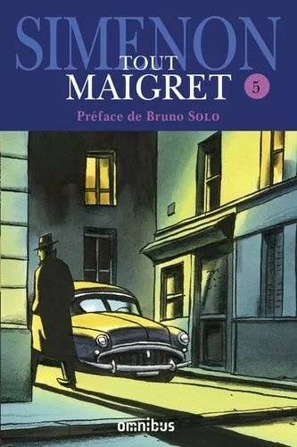 Tout Maigret - Tome 5 - L'amie De Madame Maigret - Les Mémoires De Maigret - Maigret Au Picratt's - Maigret En Meublé - Maigret Et La Grande Perche - Maigret, Lognon Et Les Gangsters - Le...