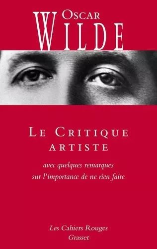 Le Critique Artiste - Avec Quelques Remarques Sur L'importance De Ne Rien Faire
