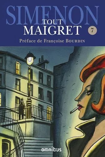 Tout Maigret - Tome 7 - 1956-1961 - Maigret S'amuse - Maigret Voyage - Les Scrupules De Maigret - Maigret Et Les Témoins Récalcitrants - Une Confidence De Maigret - Maigret Aux Assises -...