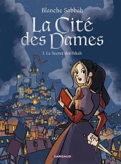 La Cité des Dames - Tome 1 - Le Secret des Sikah