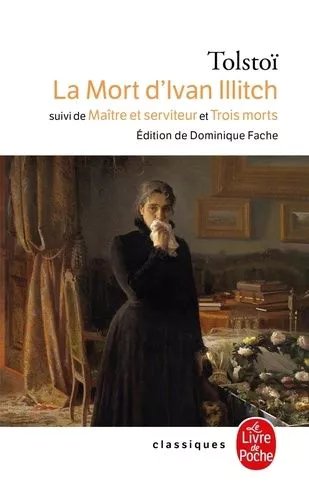 La Mort D'ivan Illitch Suivi De Maître Et Serviteur Et De Trois Morts