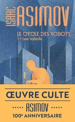 Le Cycle Des Robots - Tome 1 - Les Robots