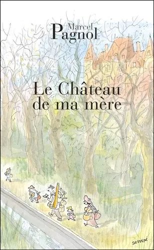 Souvenirs D'enfance - Tome 2 - Le Château De Ma Mère
