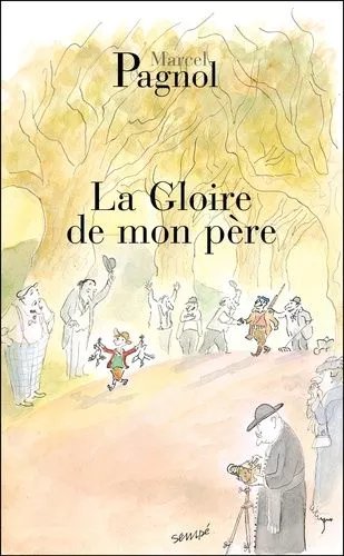 Souvenirs D'enfance - Tome 1 - La Gloire De Mon Père