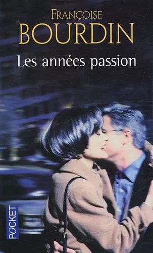 Les Années Passion - Le Roman D'une Femme Libre