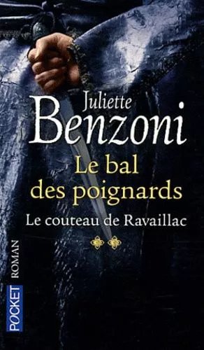 Le Bal Des Poignards - Tome 2 - Le Couteau De Ravaillac