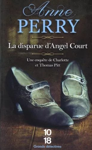 Une Enquête De Charlotte Et Thomas Pitt - La Disparue D'angel Court
