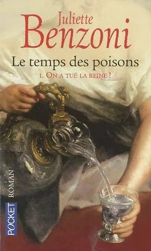 Le Temps Des Poisons - Tome 1 - On A Tué La Reine !