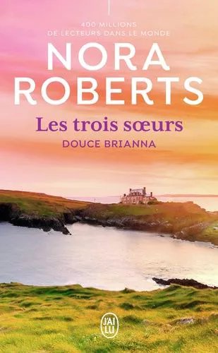 Les Trois Soeurs - Tome 2 - Douce Brianna