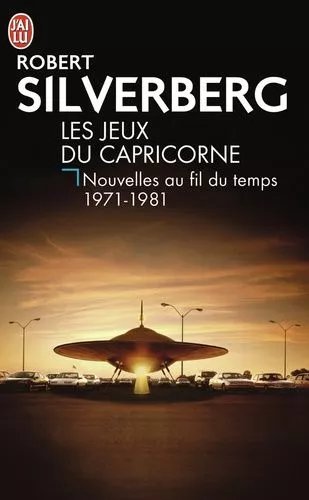 Nouvelles Au Fil Du Temps - Tome 2 - Les Jeux Du Capricorne 1971-1981