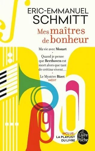 Mes Maîtres De Bonheur - Ma Vie Avec Mozart - Quand Je Pense Que Beethoven Est Mort Alors Que Tant De Crétins Vivent - Le Mystère Bizet