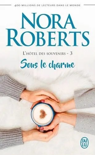 L'hôtel Des Souvenirs - Tome 3 - Sous Le Charme