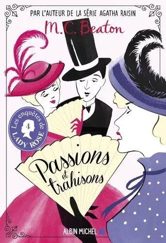 Les Enquêtes De Lady Rose - Tome 4 - Passions Et Trahisons