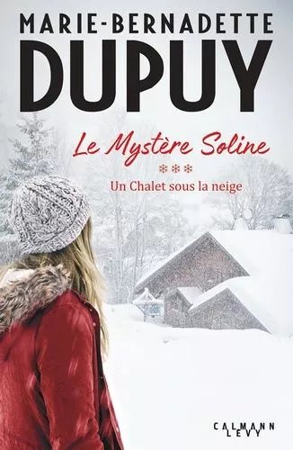 Le Mystère Soline - Tome 3 - Un Chalet Sous La Neige