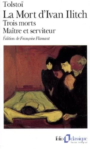 La Mort D'ivan Ilitch - Trois Morts, Maitre Et Serviteur