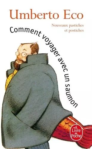 Comment Voyager Avec Un Saumon - Nouveaux Pastiches Et Postiches