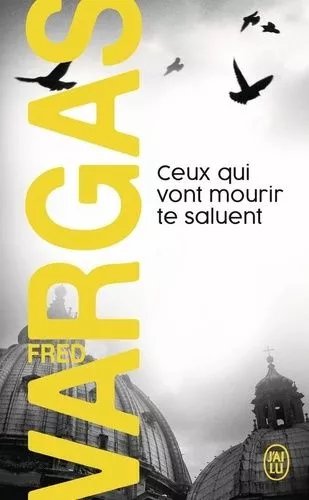 Ceux Qui Vont Mourir Te Saluent