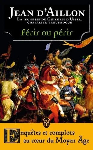 Férir Ou Périr - La Jeunesse De Guilhem D'ussel