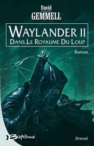 Waylander - Tome 2 - Dans Le Royaume Du Loup