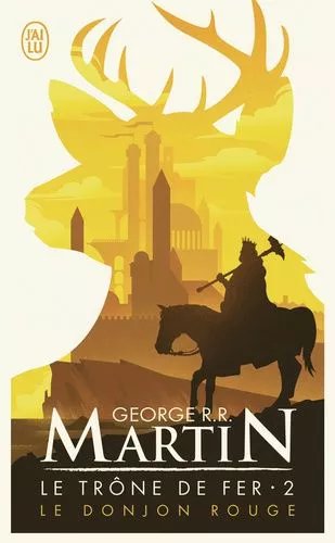 Le Trône De Fer (A Game Of Thrones) - Tome 2 - Le Donjon Rouge