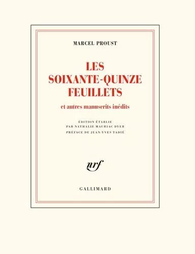 Les Soixante-Quinze Feuillets - Et Autres Manuscrits Inédits