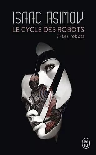 Le Cycle Des Robots Tome 1 - Les Robots