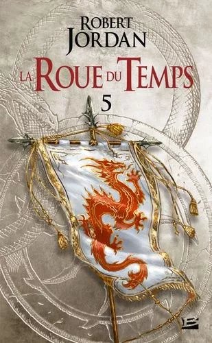 La Roue Du Temps - Tome 5 - Le Dragon Réincarné - Première Partie