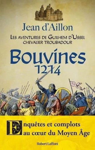 Les Aventures De Guilhem D'ussel, Chevalier Troubadour - Bouvines, 1214