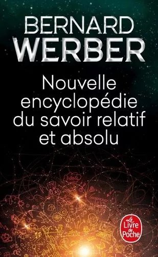 Nouvelle Encyclopédie Du Savoir Relatif Et Absolu
