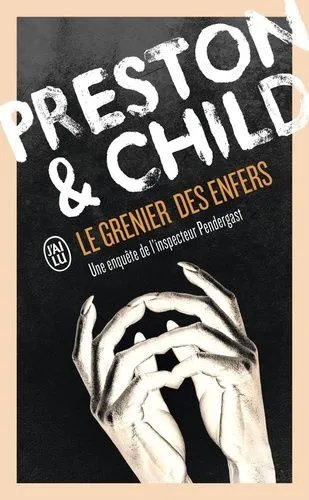 Une Enquête De L'inspecteur Pendergast - Le Grenier Des Enfers