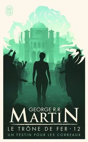 Le Trône De Fer (A Game Of Thrones) - Tome 12 - Un Festin Pour Les Corbeaux