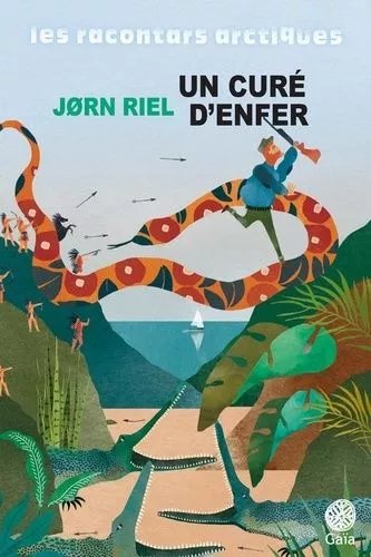 Les Racontars Arctiques - Un Curé D'enfer - Et Autres Racontars
