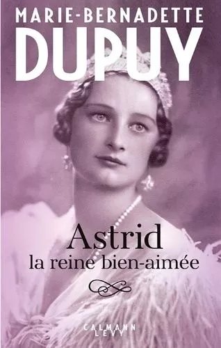 Astrid La Reine Bien-Aimée