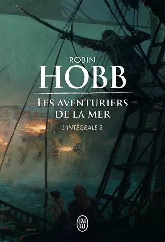 Les Aventuriers De La Mer - L'intégrale 3 - Le Seigneur Des Trois Règnes - Ombres Et Flammes - Les Marches Du Trône