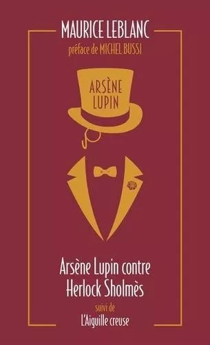 Arsène Lupin - Tome 2 - Arsène Lupin Contre Herlock Sholmès - Suivi De L'aiguille Creuse
