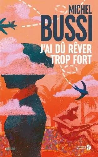 J'ai Dû Rêver Trop Fort