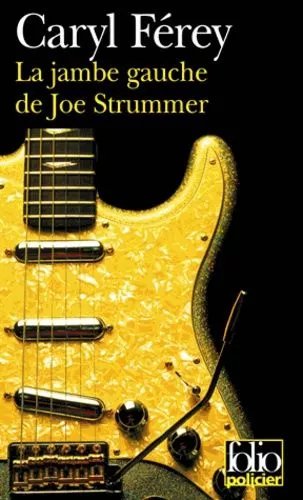 La Jambe Gauche De Joe Strummer - Une Enquête Inédite De Mc Cash