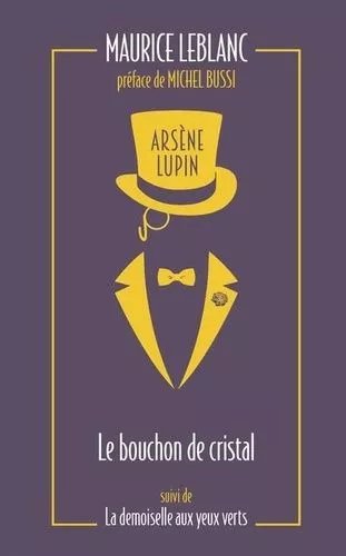 Arsène Lupin - Tome 3 - Le Bouchon De Cristal - Suivi De La Demoiselle Aux Yeux Verts