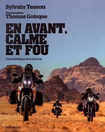 En Avant, Calme Et Fou - Un Esthétique De La Bécane