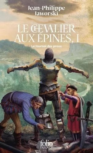 Récits Du Vieux Royaume - Le Chevalier Aux Épines - Tome 1, Le Tournoi Des Preux