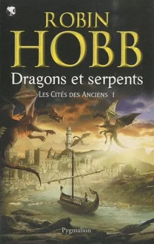Les Cités Des Anciens - Tome 1 - Dragons Et Serpents